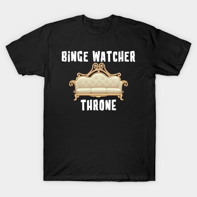 Binge Watcher Throne T-Shirt by nZDesign